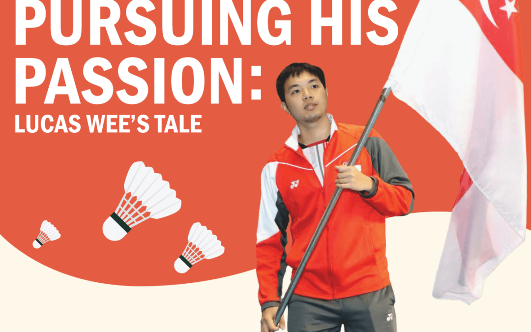 Pursuing His Passion: Lucas Wee’s Tale