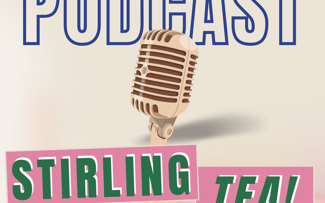 Podcast: STIRLING TEA